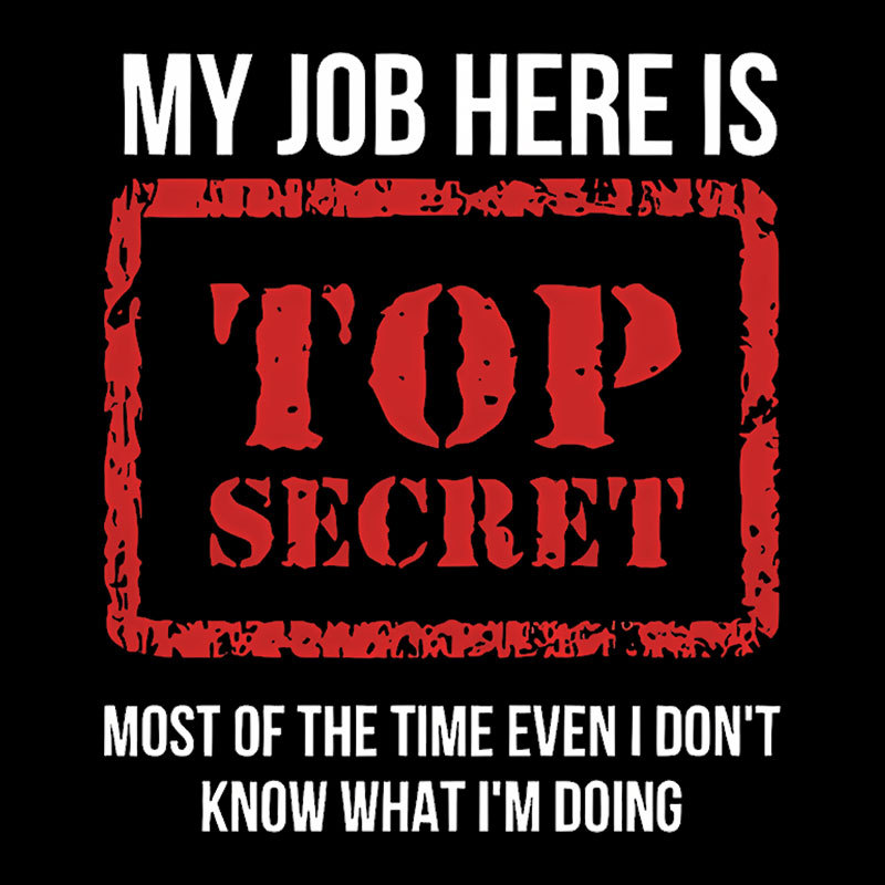 My Job Is Top Secret Geek T-Shirt