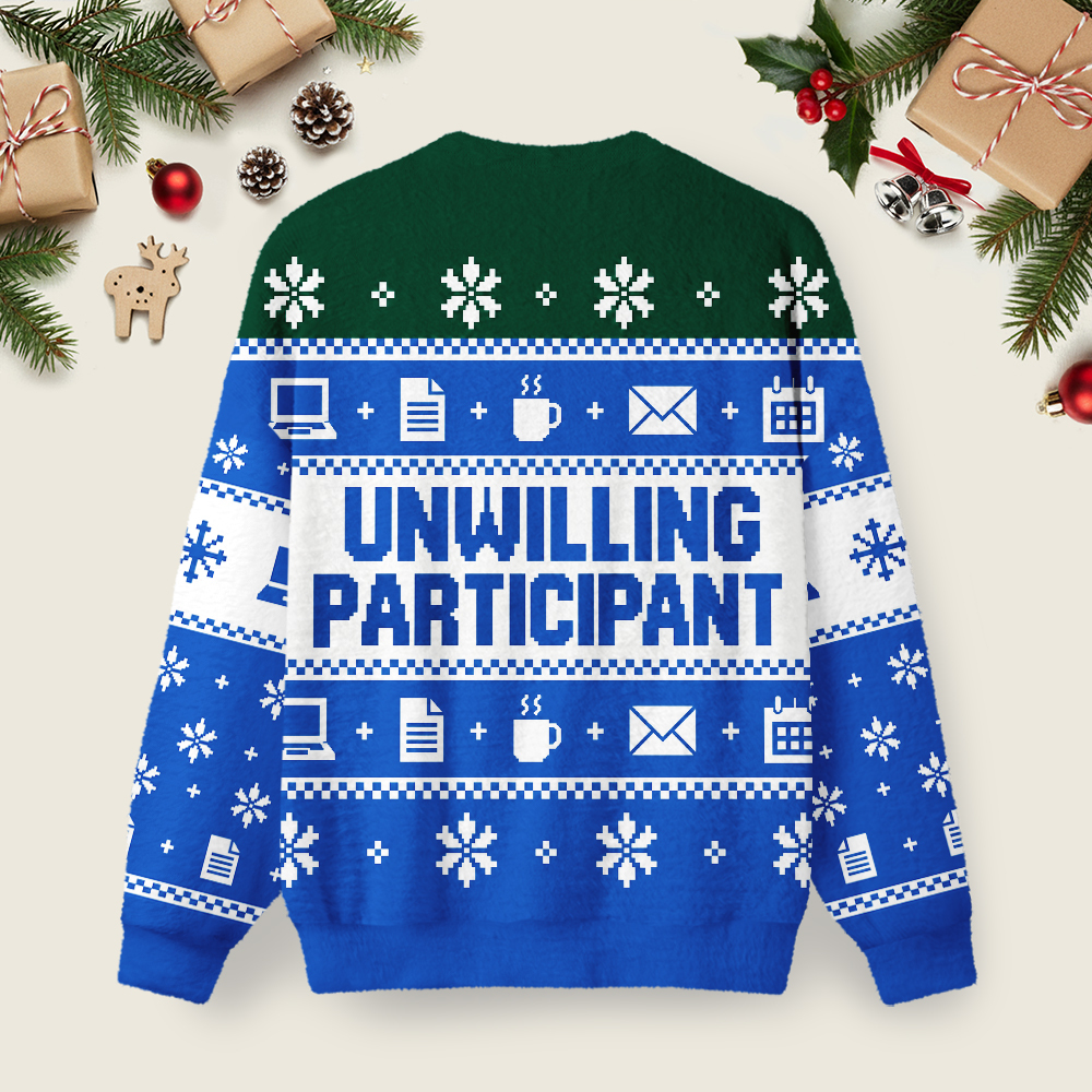 UNWILLING PARTICIPANT Ugly Christmas Fuzzy Fleece Sweatshirt