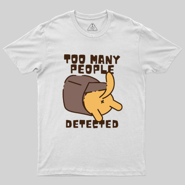 Too Many People Detected Cat Geek T-Shirt
