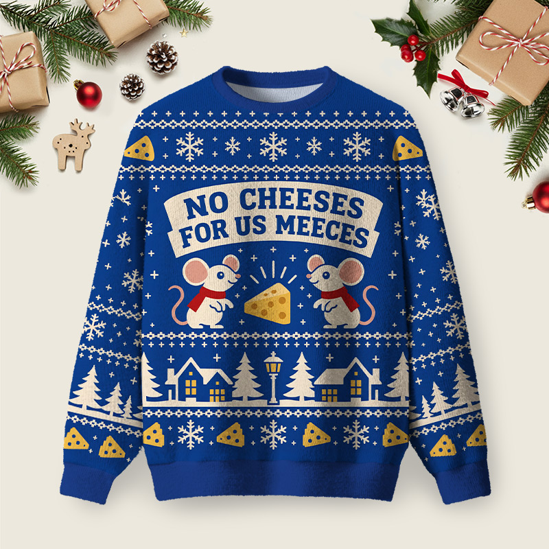 No Cheeses For Us Meeces Ugly Christmas Fuzzy Fleece Sweatshirt