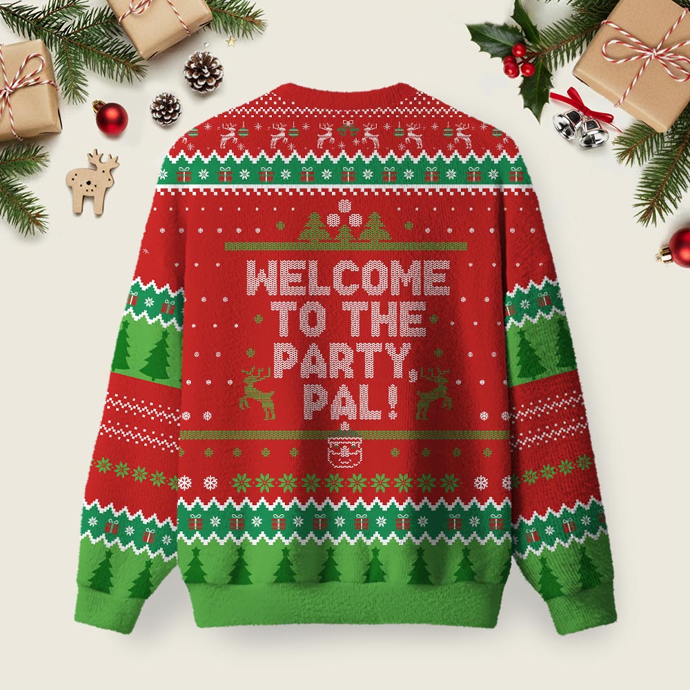 Welcome to the Party Pal Ugly Christmas Sweater Sweatshirt