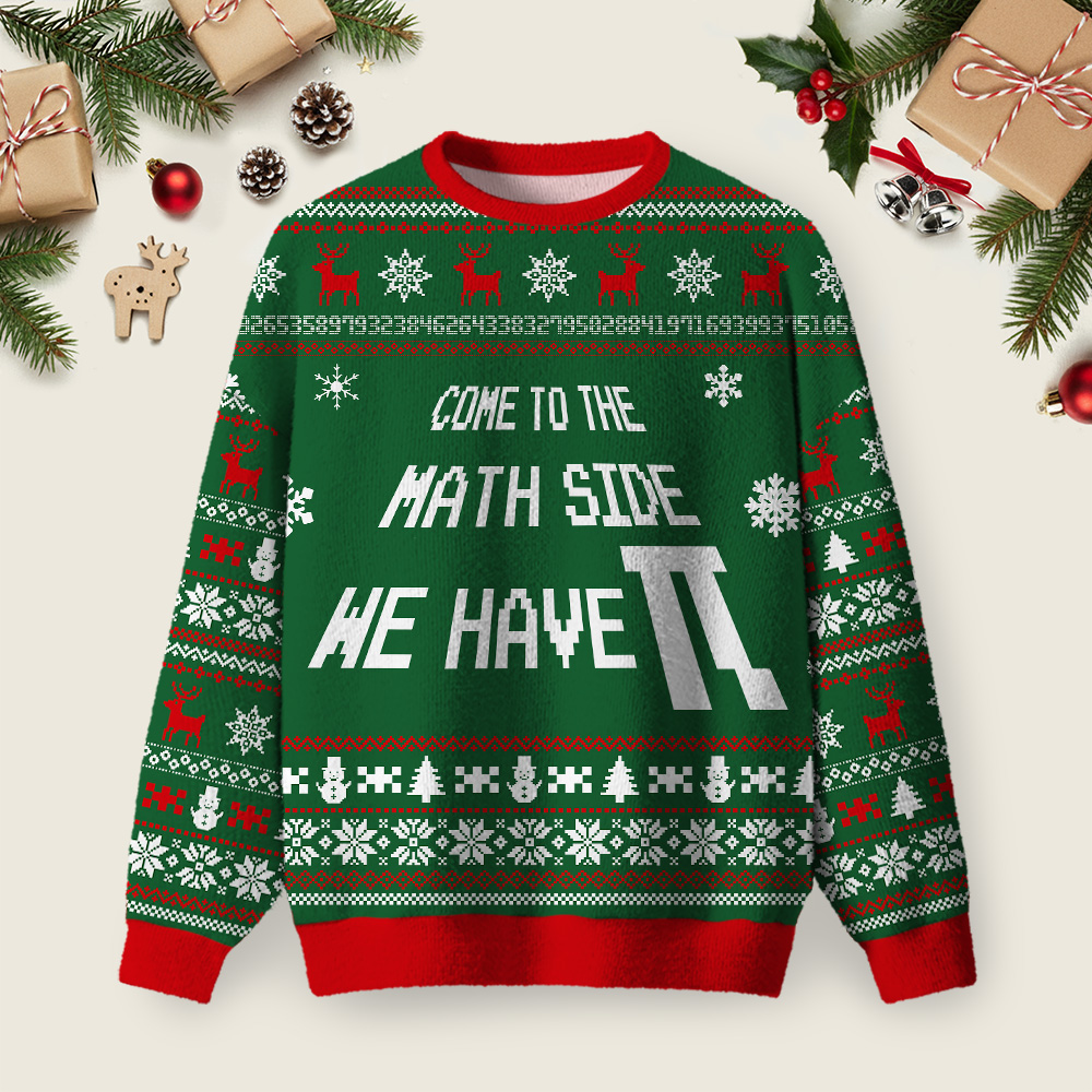 Come To The Math Side We Have PI Green Ugly Christmas Fuzzy Fleece Sweatshirt