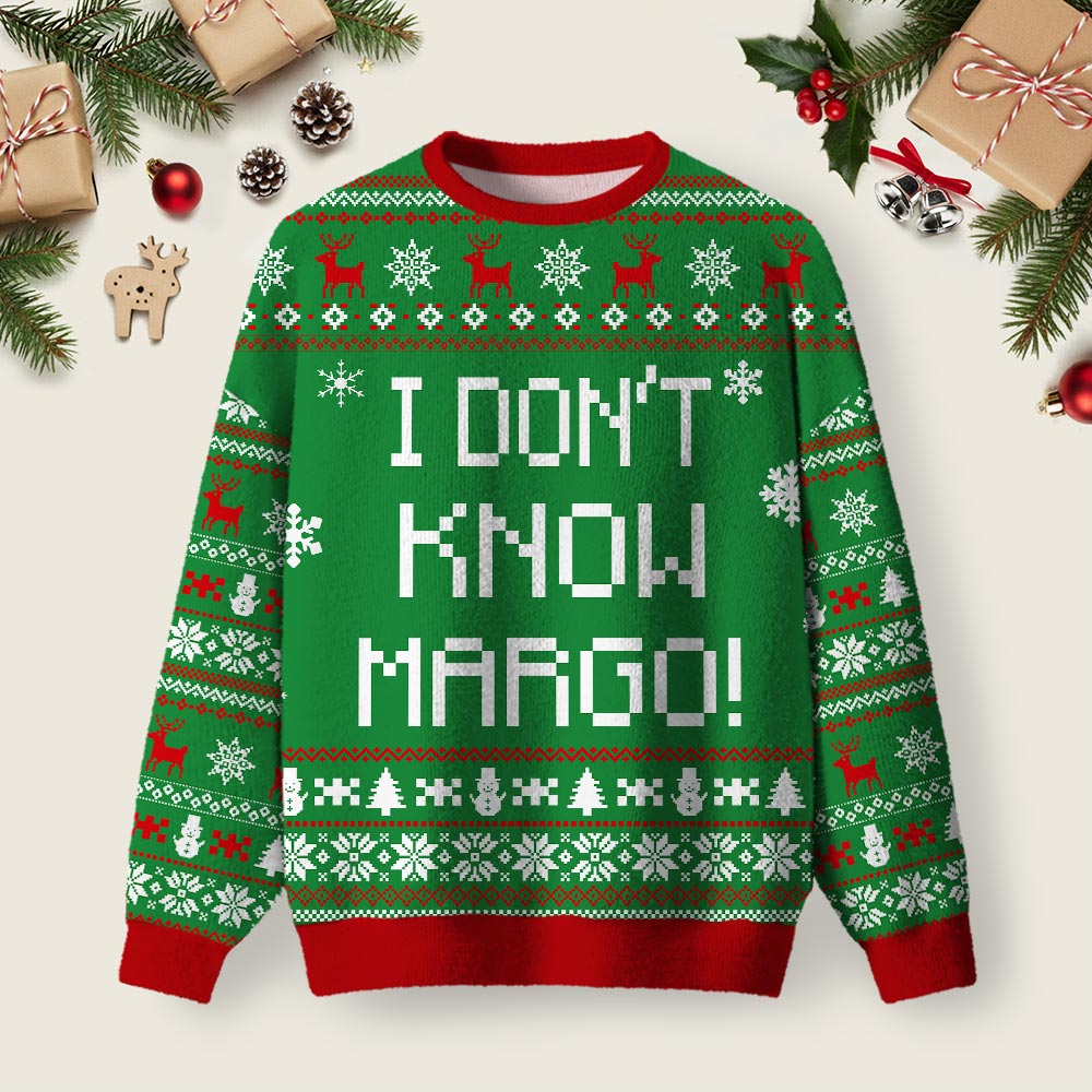 I Don't Know Margo Ugly Christmas Fuzzy Fleece Sweatshirt