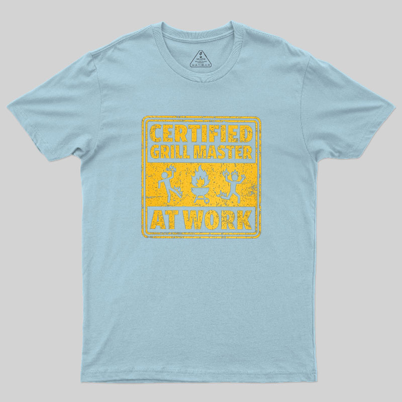 Certified Grill Master At Work Geek T-Shirt