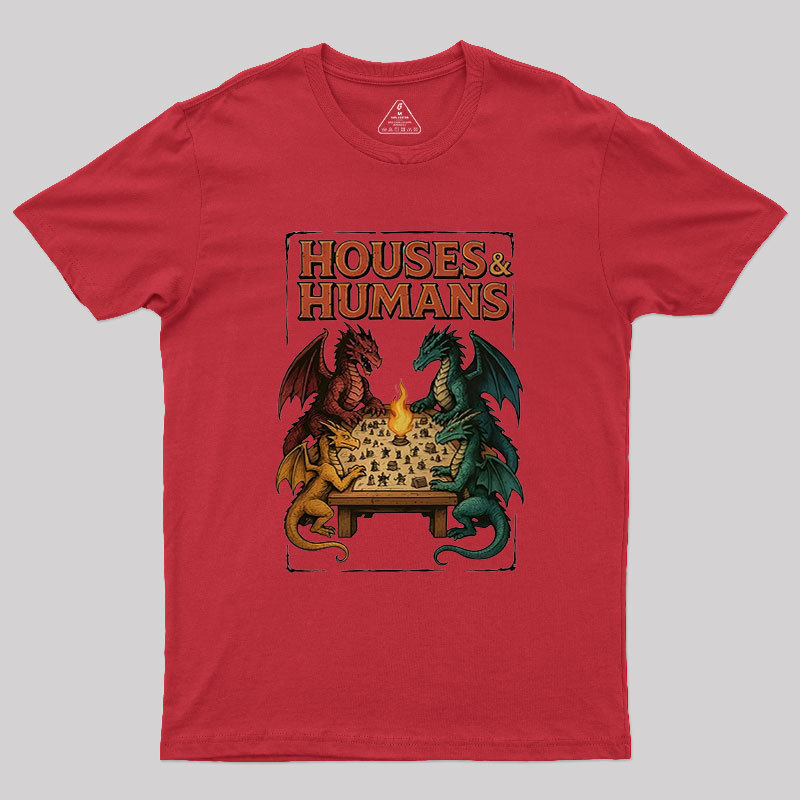 Houses Humans Game Versus Geek T-Shirt
