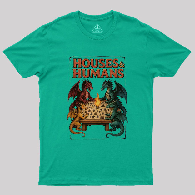 Houses Humans Game Versus Geek T-Shirt
