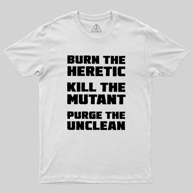Burn The Heretic Geek T-Shirt