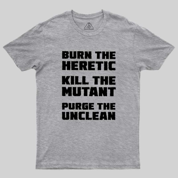 Burn The Heretic Geek T-Shirt
