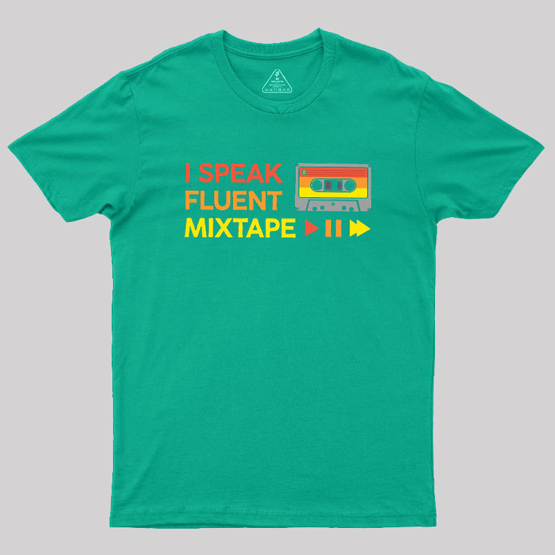 I Speak Fluent Mixtape Geek T-Shirt