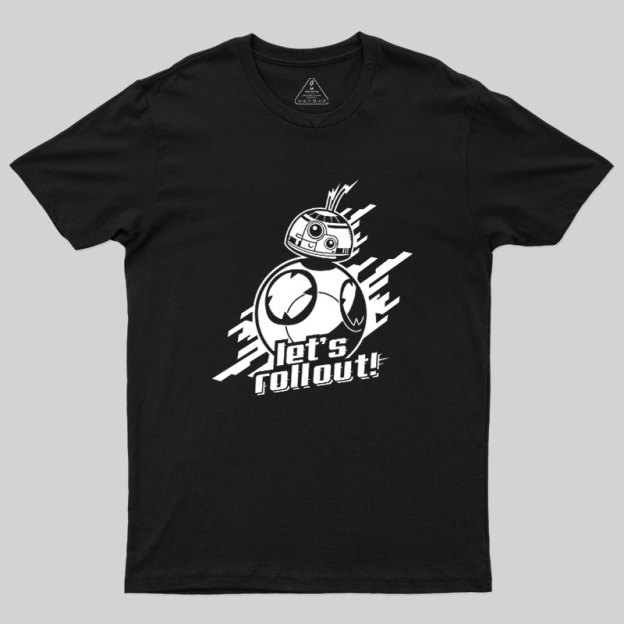 Roll Out Geek T-Shirt
