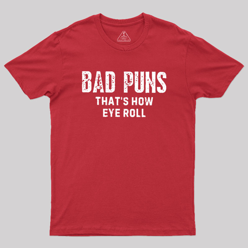 Puns Are Life Geek T-Shirt