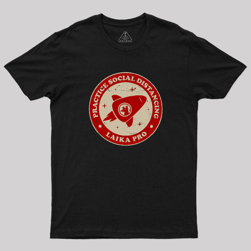 Practice Social Distancing Laika Pro Geek T-Shirt