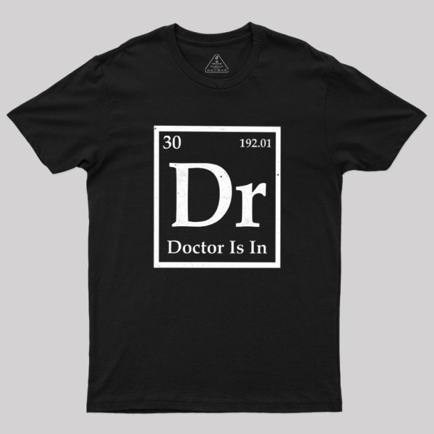 Doctor is in Geek T-Shirt