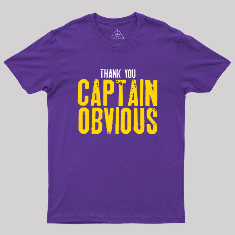 Thank You Captain Obvious Geek T-Shirt