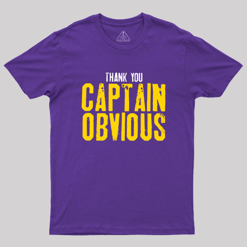 Thank You Captain Obvious Geek T-Shirt