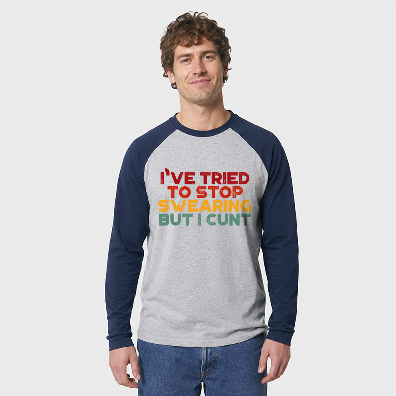I've Tried To Stop Swearing But I Cunt Sunset Geek Retro Raglan Long-Sleeve Tee