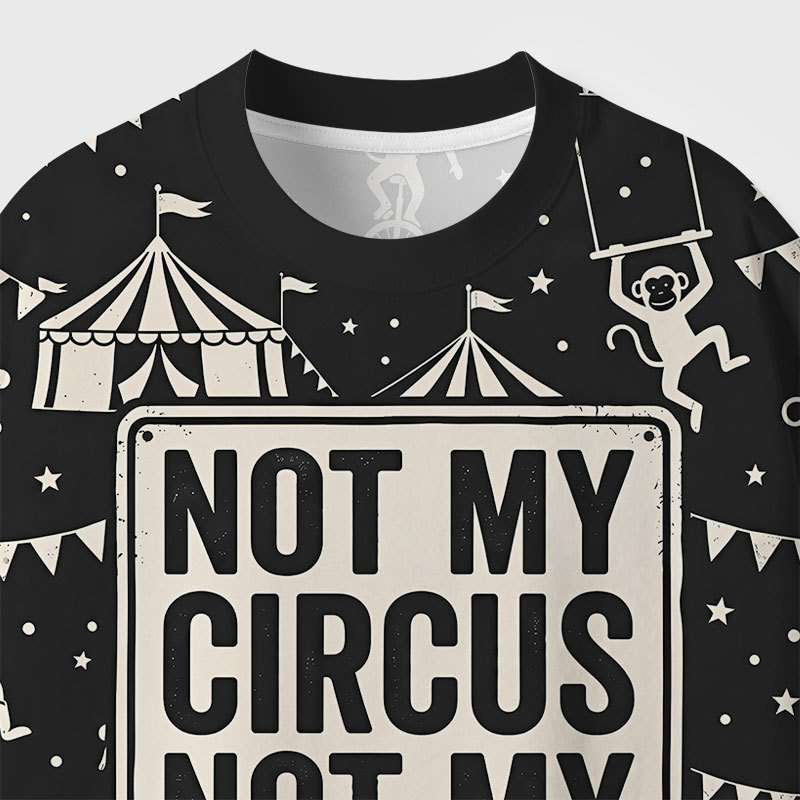 Not My Circus Not My Monkeys Geek Eco Oversized Graphic Tees
