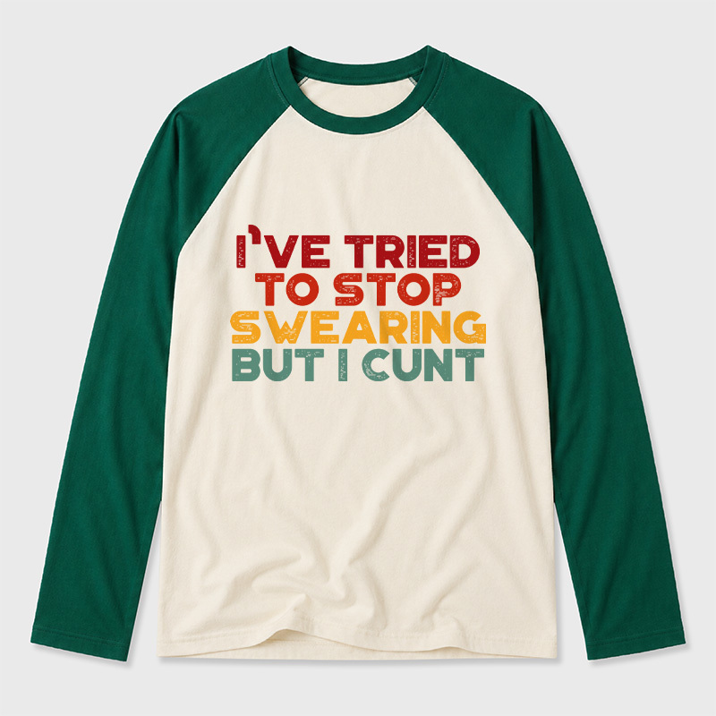 I've Tried To Stop Swearing But I Cunt Sunset Geek Retro Raglan Long-Sleeve Tee