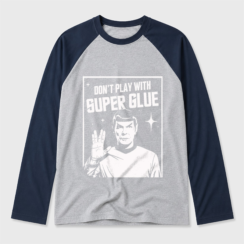 Don't Play With Superglue Geek Retro Raglan Long-Sleeve Tee