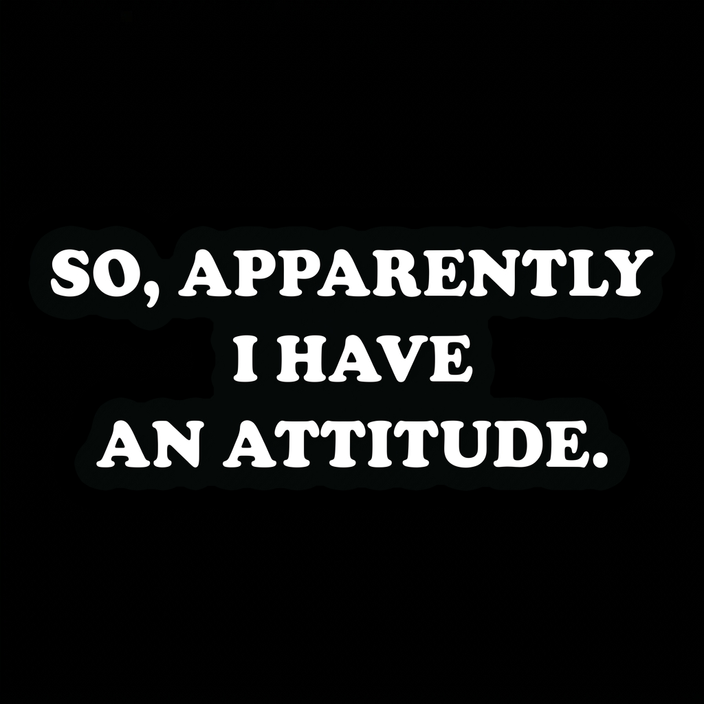 So Apparently I Have An Attitude 20oz Tumbler