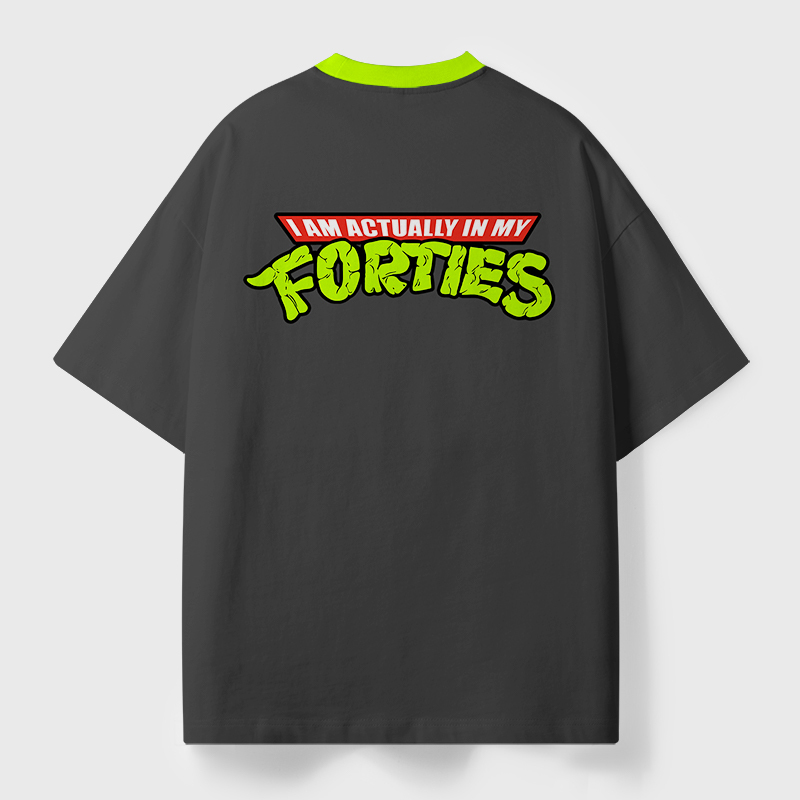 I Am Actually In My Forties Geek Eco Oversized Graphic Tees