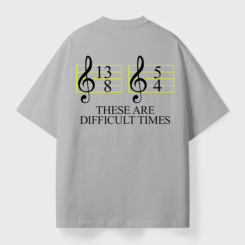 Music Difficult Times Geek Eco Oversized Graphic Tees