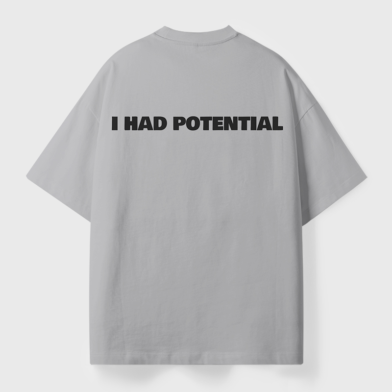 I Had Potential Geek Eco Oversized Graphic Tees