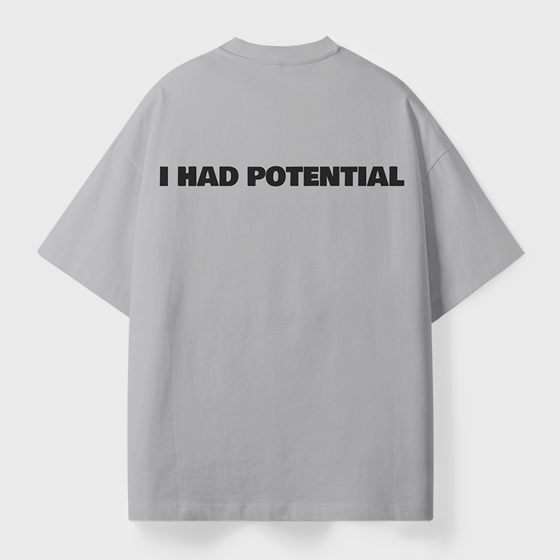 I Had Potential Geek Eco Oversized Graphic Tees