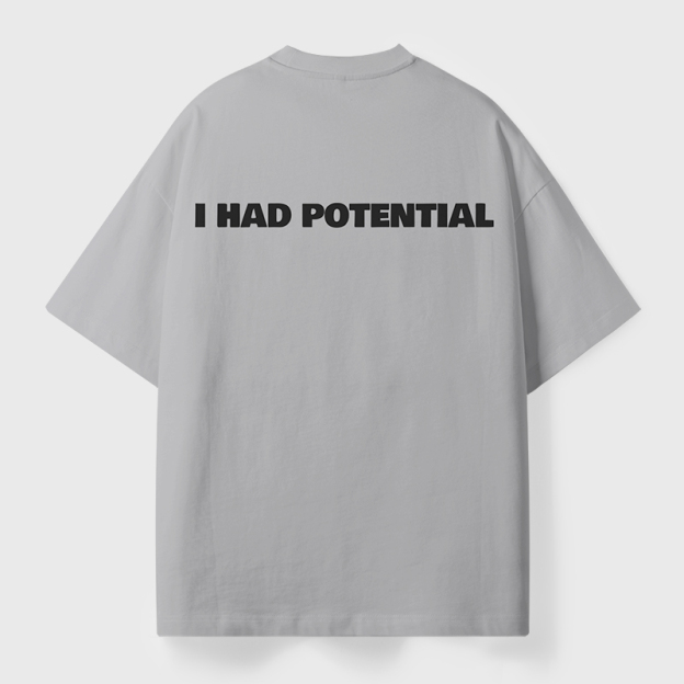 I Had Potential Geek Eco Oversized Graphic Tees