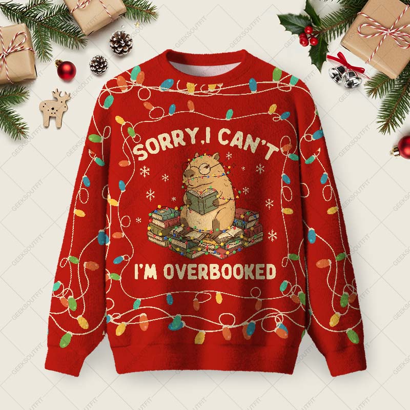 Sorry I Can't I'm Overbooked Ugly Christmas Fuzzy Fleece Sweatshirt