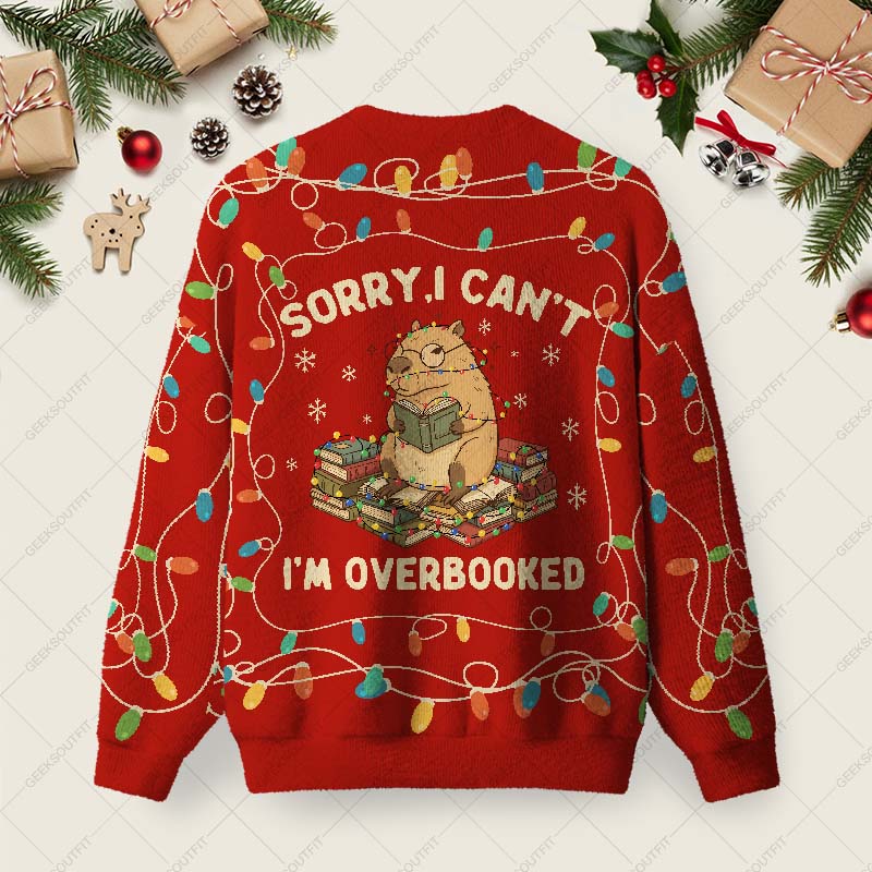 Sorry I Can't I'm Overbooked Ugly Christmas Fuzzy Fleece Sweatshirt