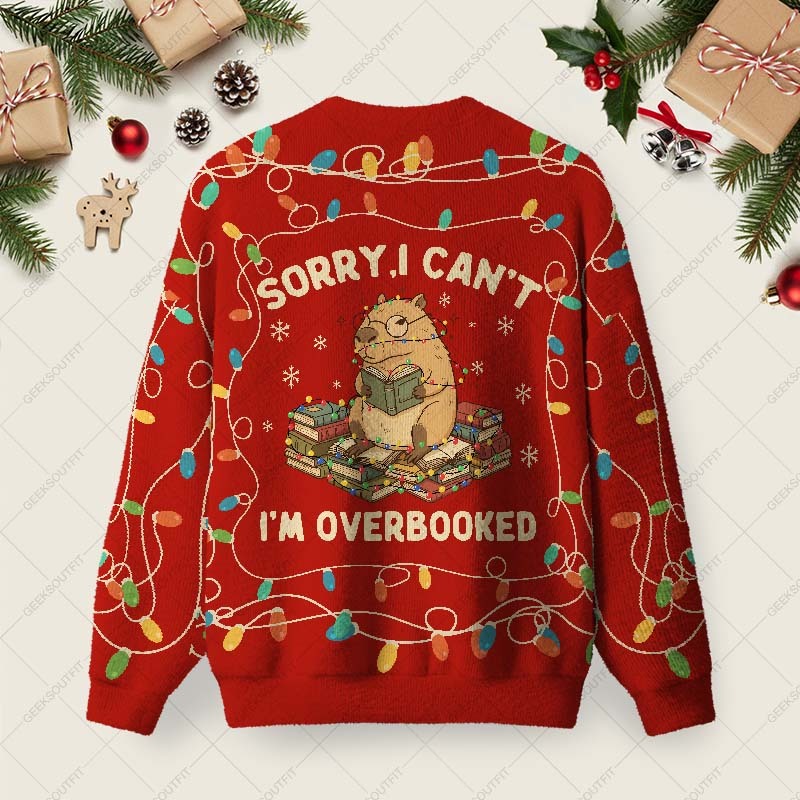 Sorry I Can't I'm Overbooked Ugly Christmas Fuzzy Fleece Sweatshirt