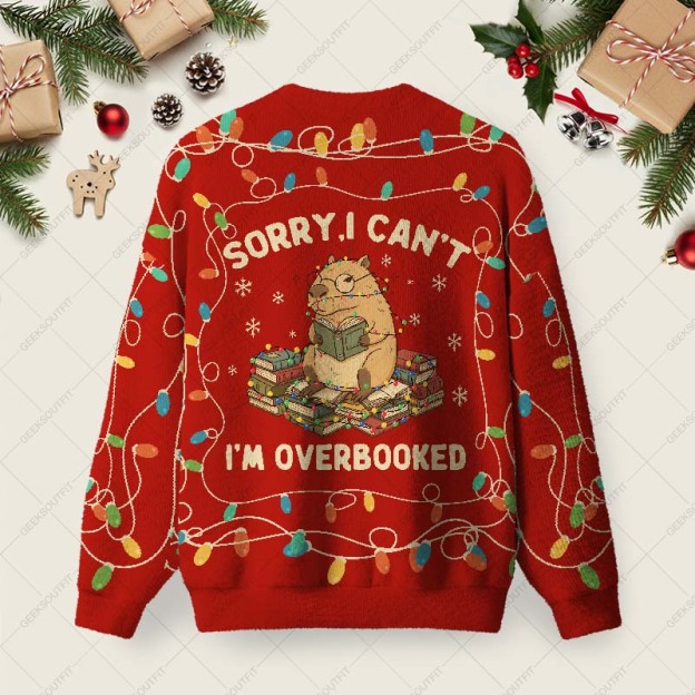 Sorry I Can't I'm Overbooked Ugly Christmas Fuzzy Fleece Sweatshirt
