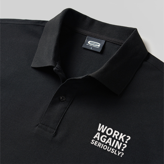 Work ? Again ? Seriously? Geek Embroidered Polo Shirts