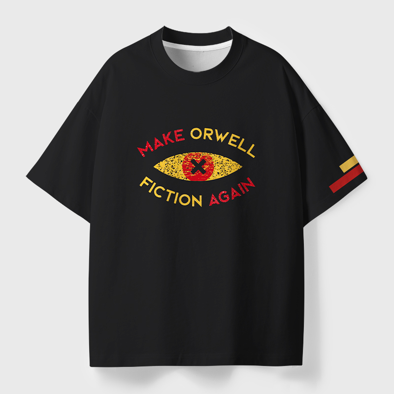 Make Orwell Fiction Again Geek Eco Oversized Graphic Tees