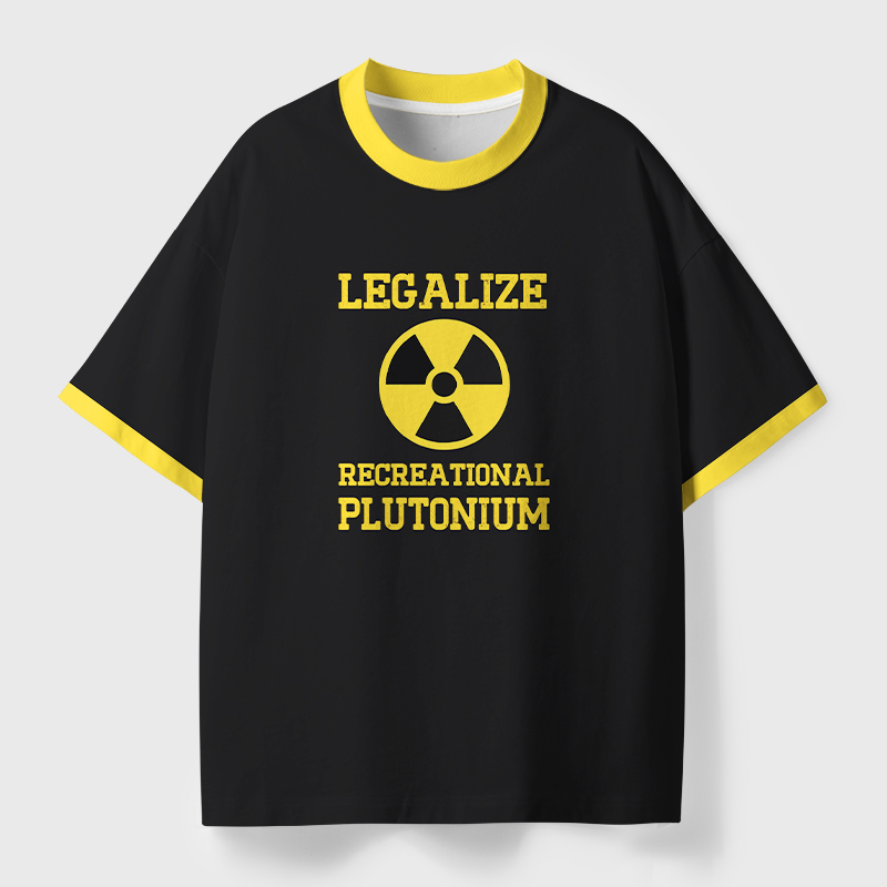 Legalize Recreational Plutonium Geek Eco Oversized Graphic Tees
