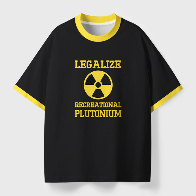 Legalize Recreational Plutonium Geek Eco Oversized Graphic Tees