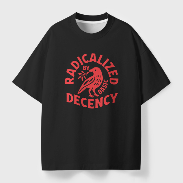 Radicalized By Basic Decency Geek Eco Oversized Graphic Tees