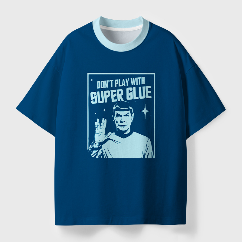 Don't Play With Superglue Geek Eco Oversized Graphic Tees