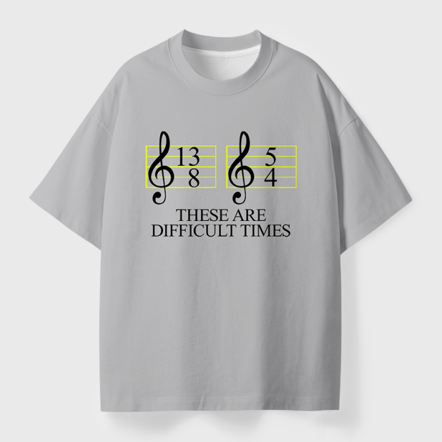 Music Difficult Times Geek Eco Oversized Graphic Tees