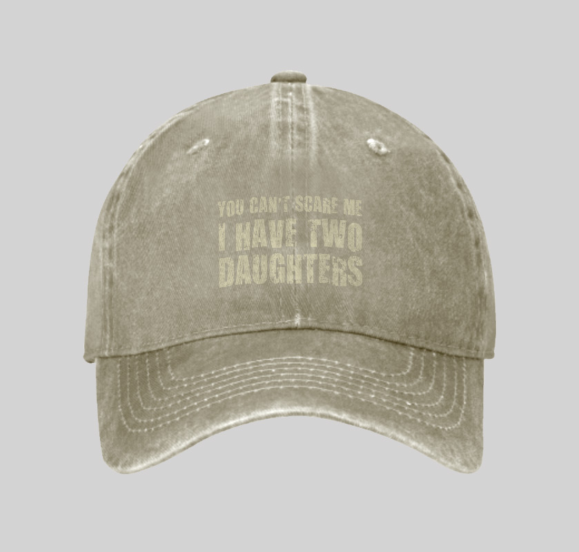 You Can't Scare Me I Have Two Daughters Geek Washed Vintage Baseball Cap
