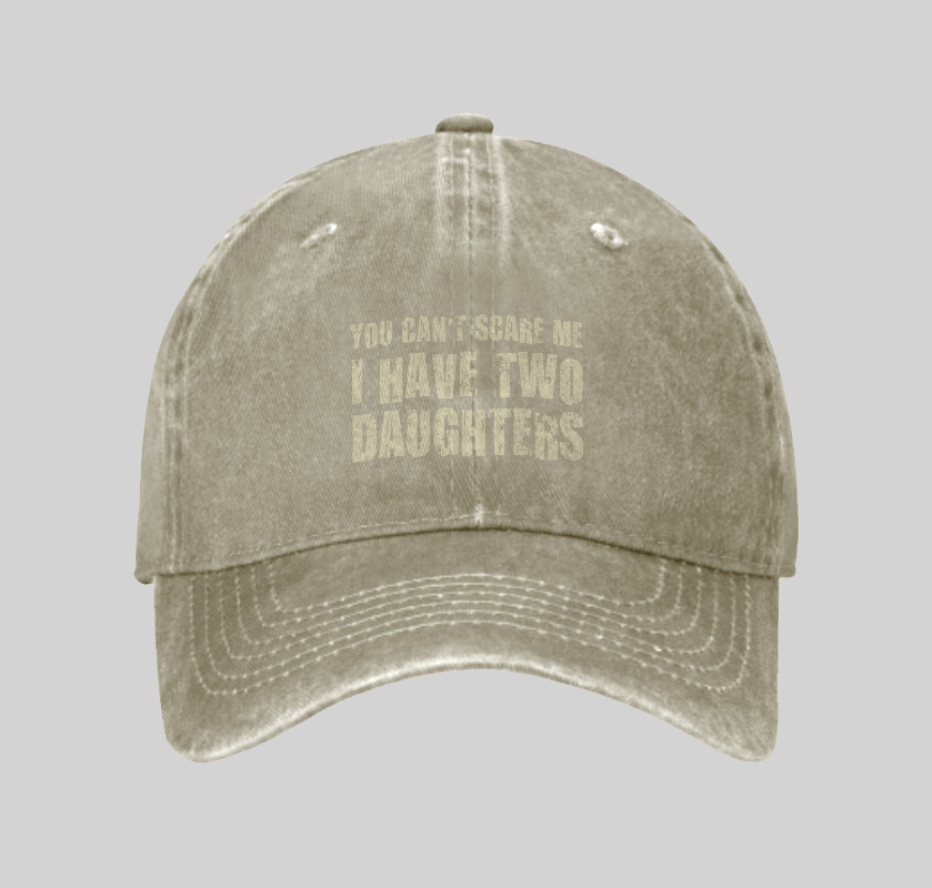 You Can't Scare Me I Have Two Daughters Geek Washed Vintage Baseball Cap