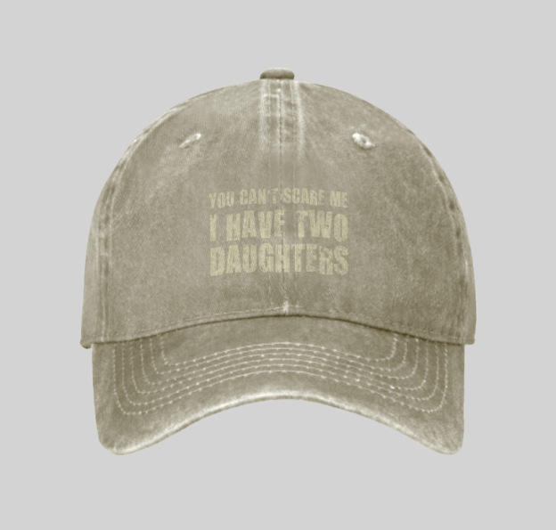 You Can't Scare Me I Have Two Daughters Geek Washed Vintage Baseball Cap