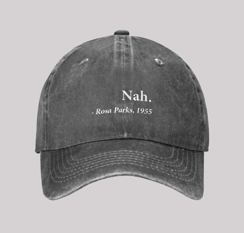 Nah Rosa Parks Quote Geek Washed Vintage Baseball Cap