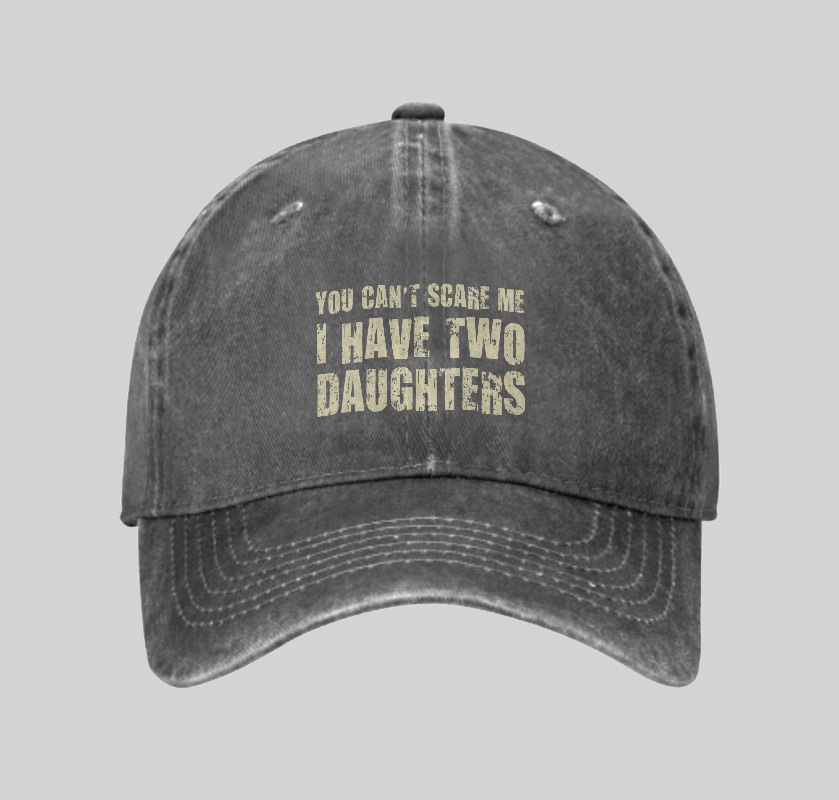 You Can't Scare Me I Have Two Daughters Geek Washed Vintage Baseball Cap