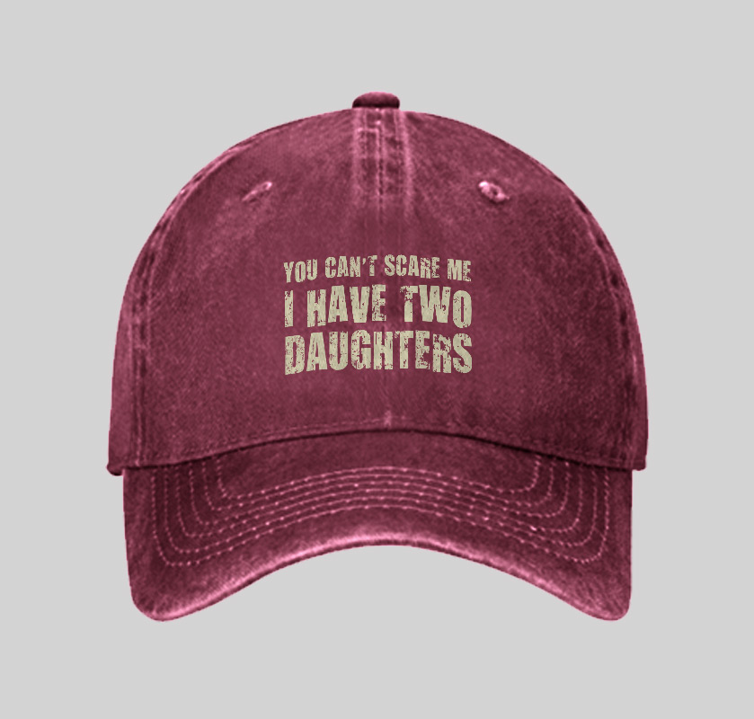 You Can't Scare Me I Have Two Daughters Geek Washed Vintage Baseball Cap