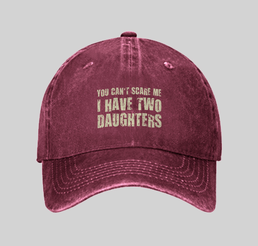 You Can't Scare Me I Have Two Daughters Geek Washed Vintage Baseball Cap