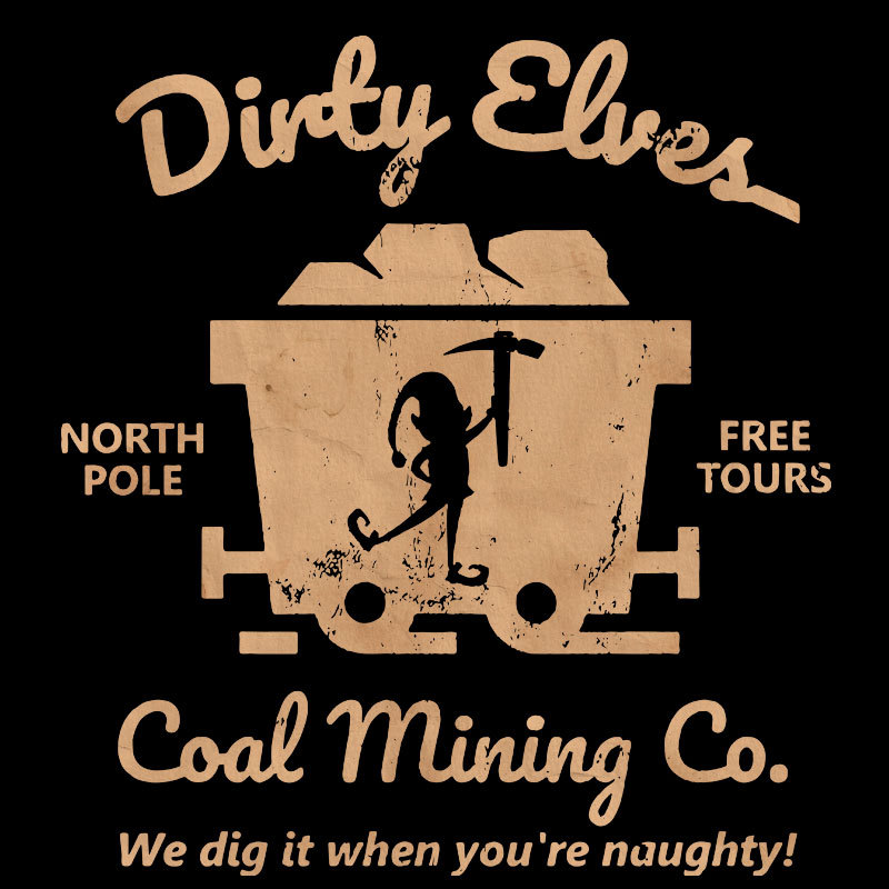 Dirty Elves Coal Mining Company Geek T-Shirt