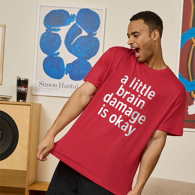 A Little Brain Damage Is Okay Geek T-Shirt