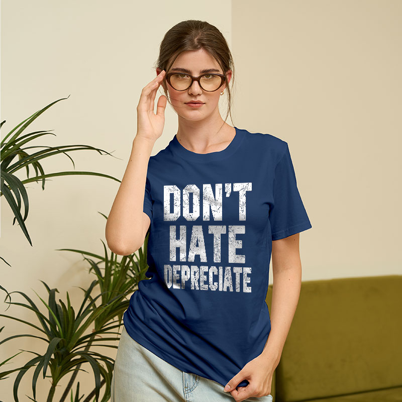 Don't Hate Depreciate Geek T-Shirt